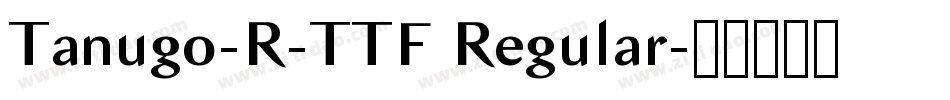 Tanugo-R-TTF Regular字体转换